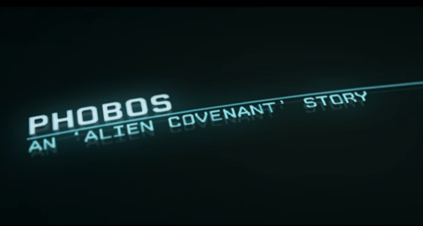 Watch Phobos, an Alien: Covenant story!